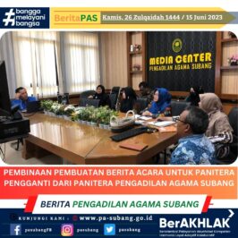 Pembinaan pembuatan berita acara untuk Panitera Pengganti dari Panitera Pengadilan Agama Subang.