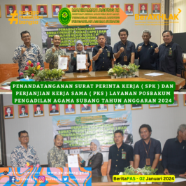 Kegiatan Penandatanganan Surat Perinta Kerja ( SPK ) Dan Perjanjian Kerja Sama ( PKS ) Layanan Posbakum Pengadilan Agama Subang Tahun Anggaran 2024
