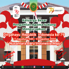 Keluarga Besa Pengadilan Agama Subang Mengucapkan Dirgahayu Republik Indonesia ke-79 ”  Nusantara Baru Indonesia Maju “.