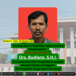Selamat dan Sukses Drs. Budiana, S.H.I. Atas Pelantikan dan Pengambilan Sumpah Menjadi Panitera Pengganti di Pengadilan Tinggi Agama Bandung
