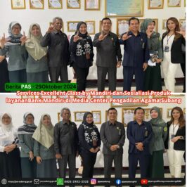 Services Excellent Class by Mandiri dan Sosialiasi Produk layananBank Mandiri di Media Center Pengadilan Agama Subang