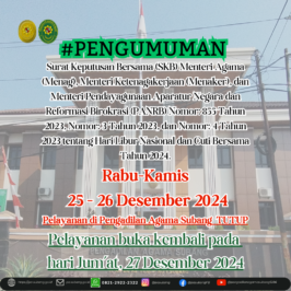 Hari Libur Nasional dan Cuti Bersama Tahun 2024 Rabu – Kamis, 25 – 26 Desember 2024Pelayanan di Pengadilan Agama Subang TUTUP Pelayanan buka kembali pada hari Jum’at, 27 Desember 2024