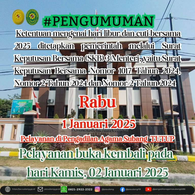 Rabu 1 Januari 2025 Pelayanan di Pengadilan Agama Subang TUTUP, Pelayanan buka kembali pada hari Kamis, 02 Januari 2025