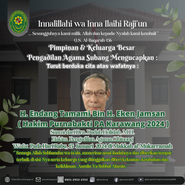 Turut berduka cita atas wafatnya :H. Endang Tamami Bin H. Eken Jamsan( Hakim Purnabakti PA Karawang 2024 ) Suami dari Dra. Dadah Holidah, M.H.Hakim Pengadilan Agama Cibinong