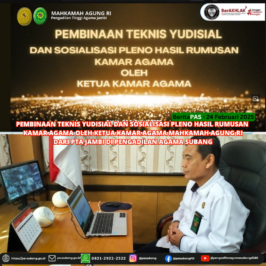 Pembinaan Teknis Yudisial Dan Sosialisasi Pleno Hasil Rumusan Kamar Agama Oleh Ketua Kamar Agama Mahkamah Agung RI secara daring bertempat di Pengadilan Agama Subang