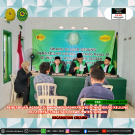 Pengadilan Agama Subang mengadakan kegiatan SIdang Keliling di 2 tempat sekaligus Kecamatan Cikaum dan Kecamatan Kasomalang di Kabupaten Subang
