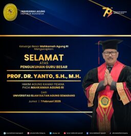 Keluarga Besar Mahkamah Agung RI Mengucapkan: Selamat Atas Pengukuhan Guru Besar Prof. Dr. Yanto, S.H., M.H. Hakim Agung Kamar Pidana pada Mahkamah Agung RI Dari Universitas Islam Sultan Agung Semarang