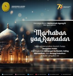 Keluarga Besar Mahkamah Agung RI Mengucapkan:”Marhaban yaa Ramadan” Selamat Menunaikan Ibadah Puasa Ramadan 1446H
