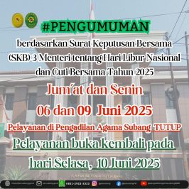 # Pengumuman Jum’at dan Senin 06 dan 09 Juni 2025 Pelayanan di Pengadilan Agama Subang TUTUP