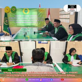 Sidang Keliling dan pengisian Survei Pelayanan Publik PA SUBANG serta pengembalian PSP secara langsung di Kecamatan Kasomalang Kabupaten Subang