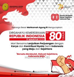 Keluarga Besar Mahkamah Agung RI Mengucapkan: Dirgahayu Kemerdekaan Republik Indonesia ke-80 Tahun 17 Agustus 2025