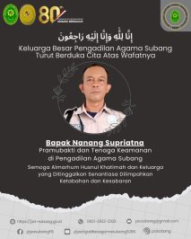 Keluarga Besar Pengadilan Agama Subang Turut Berduka Cita Atas Wafatnya Bapak Nanang Supriatna Pramubakti dan Tenaga Keamanan di Pengadilan Agama Subang