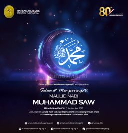 Keluarga Besar Mahkamah Agung RI Mengucapkan: Selamat Merayakan Maulid Nabi Muhammad SAW 12 Rabiul Awal 1447 H / 5 September 2025