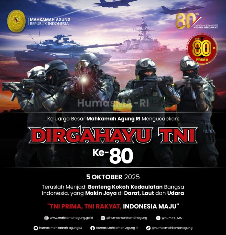 Keluarga Besar Mahkamah Agung RI Mengucapkan: Dirgahayu TNI ke-80 5 Oktober 2025
