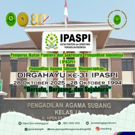 Pengurus Ikatan Panitera dan Sekretaris Pengadilan Indonesia( IPASPI ) Pengadilan Agama Subang Mengucapkan : DIRGAHAYU ke-31 IPASPI 28 Oktober 2025 – 28 Oktober 1994 “Bersatu, Berjuang, dan Sejahtera”