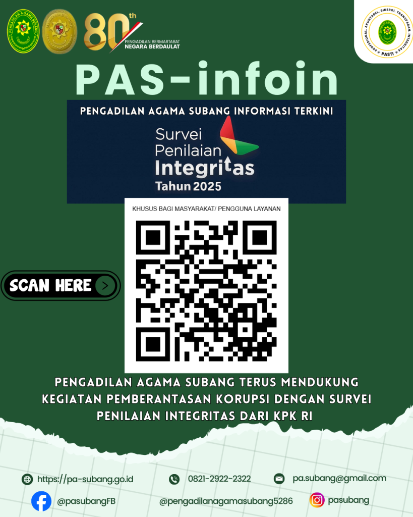 📢 PAS-infoin – PENGADILAN AGAMA SUBANG terus mendukung upaya pemberantasan korupsi melalui partisipasi dalam Survei Penilaian Integritas (SPI) Tahun 2025 yang diselenggarakan oleh Komisi Pemberantasan Korupsi (KPK) RI.