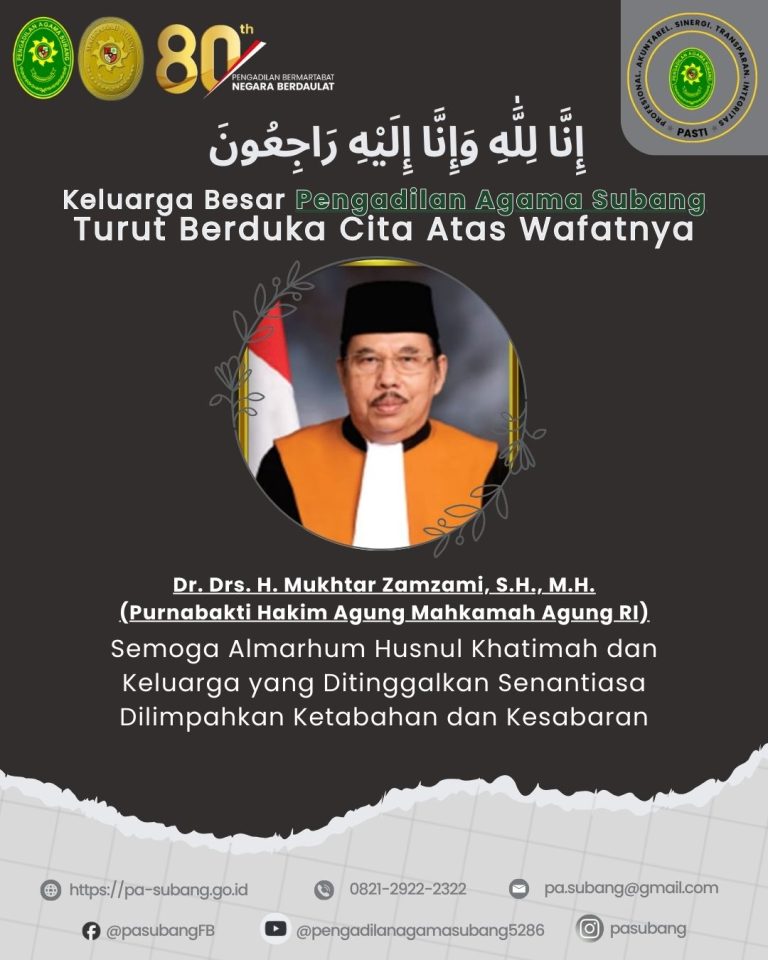 Keluarga Besar Pengadilan Agama Subang Turut Berduka Cita Atas Wafatnya Dr. Drs. H. Mukhtar Zamzami, S.H., M.H. (Purnabakti Hakim Agung Mahkamah Agung RI)