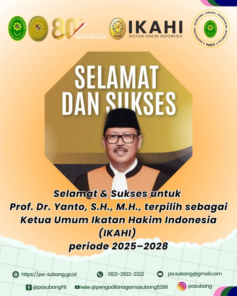 Keluarga Pengadilan Agama Subang mengucapkan Selamat & Sukses untuk Prof. Dr. Yanto, S.H., M.H., terpilih sebagai Ketua Umum Ikatan Hakim Indonesia (IKAHI) periode 2025–2028