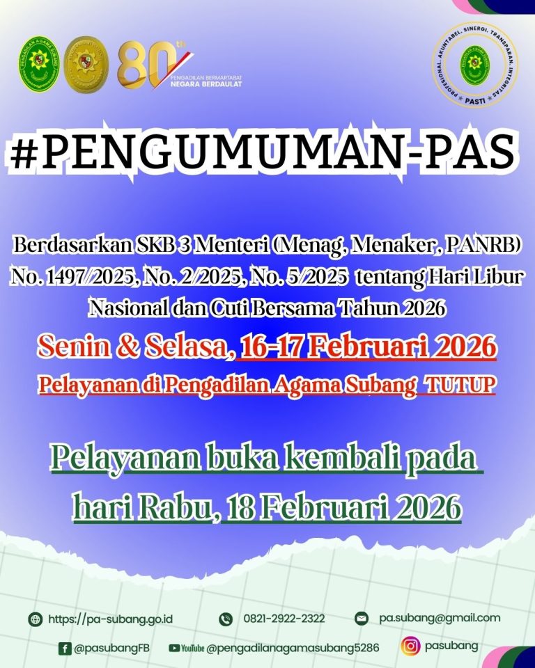 Senin & Selasa, 16-17 Februari 2026 Pelayanan di Pengadilan Agama Subang TUTUP Pelayanan buka kembali pada hari Rabu, 18 Februari 2026