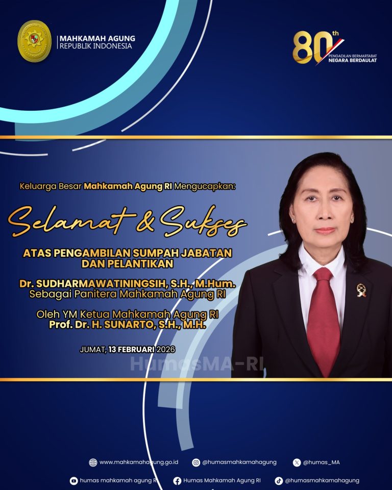 Selamat & Sukses Atas Pengambilan Sumpah Jabatan dan Pelantikan Dr. SUDHARMAWATININGSIH, S.H., M.Hum. Sebagai Panitera Mahkamah Agung RI